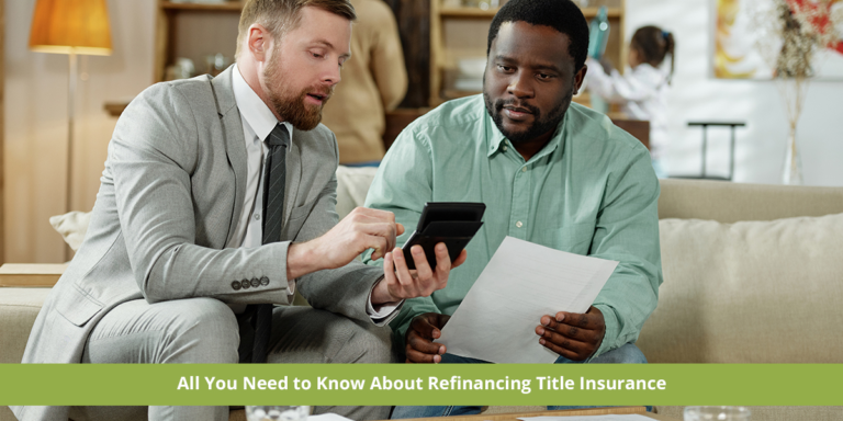 All You Need to Know About Refinancing Title Insurance